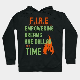 Empowering dreams, one dollar at a time. (Financial Independence, Retire Early) Hoodie